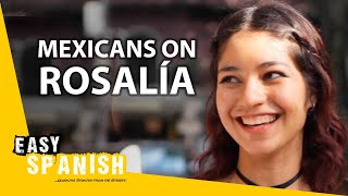 What Do Mexicans Think About Rosalía? | Easy Spanish 276
