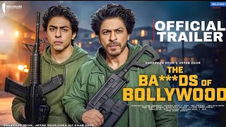 The BADS OF BOLLYWOOD |WebSeries - Trailer |Shah Rukh Khan |Aryan Khan |Srk Stardom Trailer 3