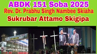 ABDK 151 Soba  2025 Rev. Dr. Prabhu Singh Gasue Skiaha Sukrubal Attam Dt 7/2/2025