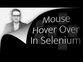 How To: Mouse Hover Over In Selenium (1 Min) Using Actionchains In Python