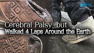 Cerebral Palsy, but Walked Til 3,120 Pairs of Shoes Are Worn Out. His Beautiful Journey