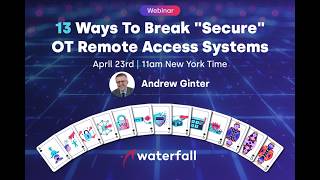 Webinar 13 Ways To Break Secure Ot Remote Access Systems