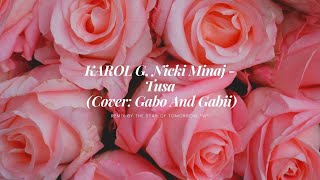 KAROL G, Nicki Minaj - Tusa (Cover: Gabo And Gabii) Remix by The Star Of Tomorrow *w*