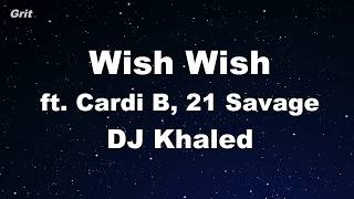 Wish Wish ft. Cardi B, 21 Savage - DJ Khaled Karaoke 【No Guide Melody】 Instrumen