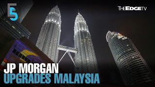 EVENING 5: JP Morgan upgrades Malaysia