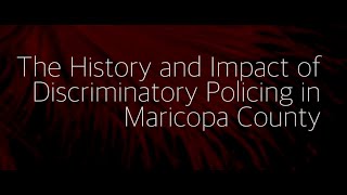 The History and Impact of Discriminatory Policing in Maricopa County