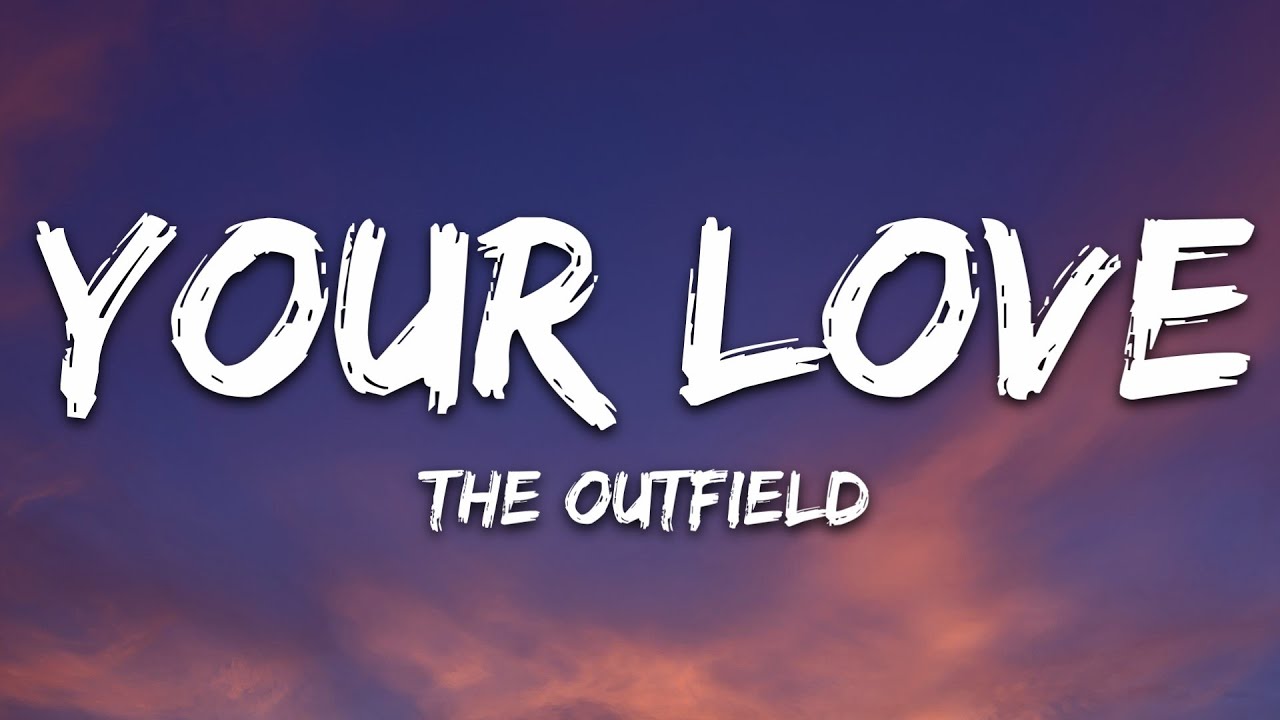 The Outfield Your Love Lyrics Chords Chordify