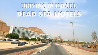 Dead Sea Hotels 4K Drving in Israel 2021 מלונות ים המלח ישראל