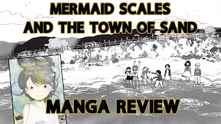 MERMAID SCALES AND THE TOWN OF SAND | MANGA REVIEW 🧜‍♀️📕