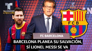 Barcelona planea su salvación, sí Lionel Messi se va | Telemundo Deportes