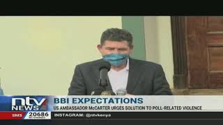 US Ambassador to Kenya, Kyle McCarter, supports BBI