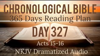 Day 327 - One Year Chronological Daily Bible Reading Plan - NKJV Dramatized Audio Version - Nov 23