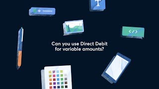 Can you use Direct Debit for variable payments or one-off payments?