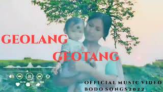 Geolang geotaang || new bodo music video song 2022