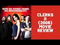 Clerks II 2006 Movie Review - Better Than The First