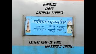 ONBOARD  12049 GATIMAAN  EXPRESS !! 160kmph !! THRILL !! || INDIAN  RAILWAYS||