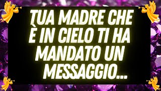 Messaggio degli Angeli | Tua Madre Sta Cercando di Parlarti Ora!