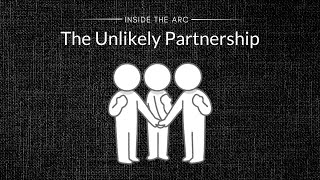 The Unlikely Partnership - Inside The ARC