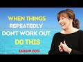 Abraham Hicks 2022 -  When Things Repeatedly Don't Work Out, Do This