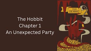 The Hobbit - Ch. 1 - An Unexpected Party by J.R.R. Tolkien