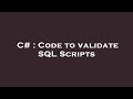 C# : Code to validate SQL Scripts