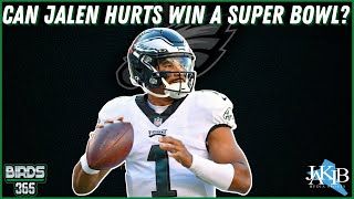 Can Jalen Hurts Win A Super Bowl? | Philadelphia Eagles | JAKIB Sports