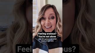 Feeling Anxious You Re Not Alone