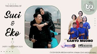 🔴📡LIVE  WEDDING SUCI & EKO  ❃ New CAHYO MUDHO ❃ JANGKAR_AUDIO ❃  DVS MEDIATAMA ❃ 19 OKTOBER 2024