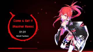 ♫ Nightcore - Come \u0026 Get It (Razihel Remix)