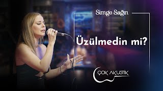 Simge Sağın - Üzülmedin Mi?