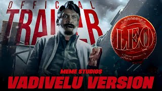 Leo Trailer Vadivelu Version | Thalapathy Vijay | Meme Studios