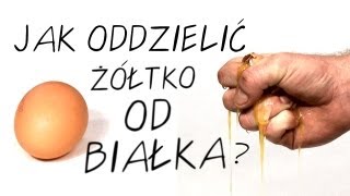 Jak oddzielić żółtko od białka? Łatwo i szybko!