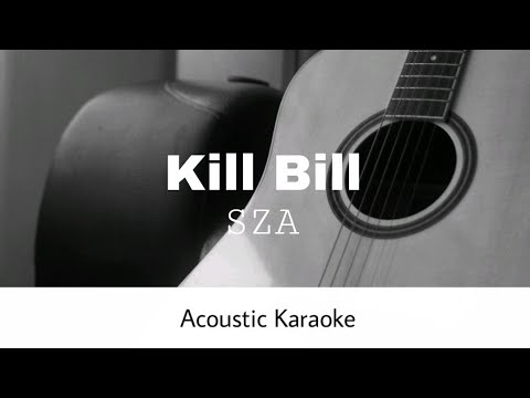 Sza Kill Bill Acoustic Karaoke Youtube