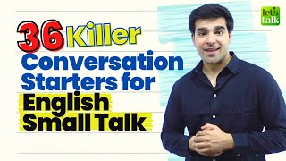 36 Killer Conversation Starters For Small Talk In English | How To Start A Conversation With Anyone?