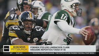 Former Steelers linebacker Clark Haggans passes away