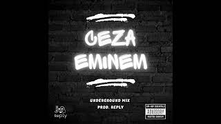 CEZA X EMINEM Underground Mix [prod.ReplyMusic]