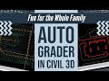 Fun for the Whole Family — Auto Grader for Civil 3D