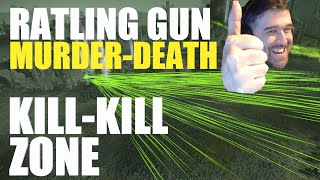 Ratling Gun Murder-Death Kill-Kill Zone