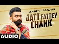 Jatt Fattey Chakk (Full Audio) | Amrit Maan | Desi Crew | Latest Punjabi Songs 2021 | Speed Records