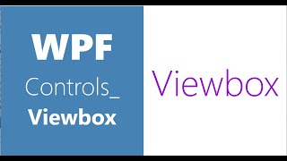 WPF Controls 18 Viewbox HD | VS2019 | ViewBox In WPF