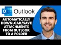 How To Automatically Download/Save Attachments from Outlook to a Certain Folder in 2026
