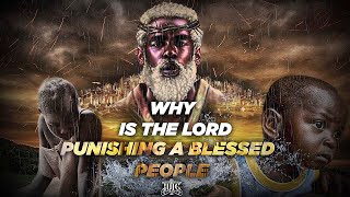 IUIC: Why Is The Lord Punishing A Blessed People?