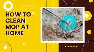 सिर्फ तीन चीजों से मोप को क्लीन करे | how To Cleaning Mop | How To Wash Mop | mop ko kaise saaf kare