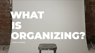 Organizing Corps 2020 - What is Organizing?