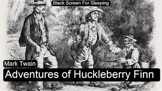 Adventures of Huckleberry Finn  by Mark Twain  Black Screen For Sleeping