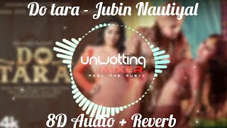 Dotara (Video) Jubin Nautiyal, Mouni Roy[8D Audio + Reverb] @tseries @unwottingmixer #viral