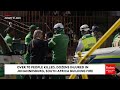 breaking at least 73 killed in johannesburg fire south african officials say