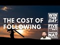 The Cost of Following - Nat Crawford