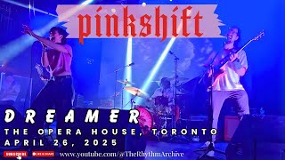 Pinkshift | "Dreamer" Live! | The Opera House | Toronto | April 26, 2025