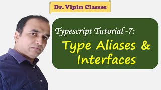 Typescript Tutorial - 7 | Type Aliases & Interfaces in Typescript | Dr Vipin Classes